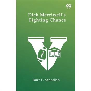 Dick Merriwell's Fighting Chance