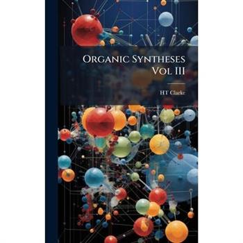 Organic Syntheses Vol III