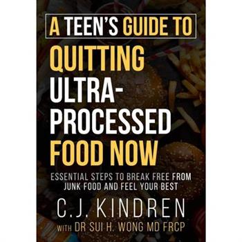A Teen's Guide to Quitting Ultra-Processed Food Now
