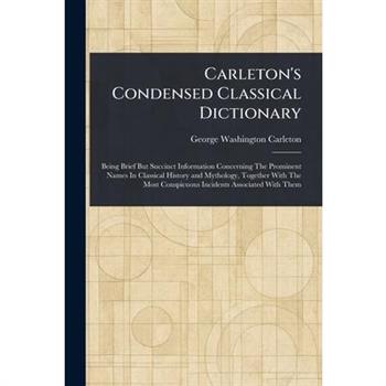 Carleton's Condensed Classical Dictionary