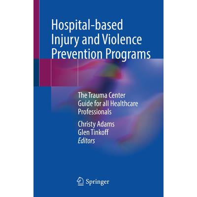 Hospital-Based Injury and Violence Prevention Programs