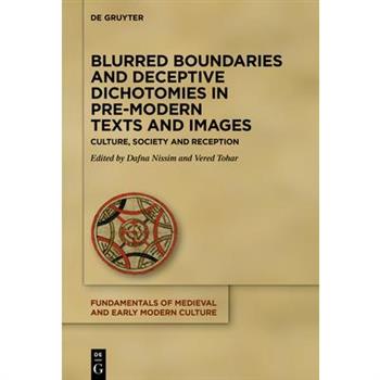Blurred Boundaries and Deceptive Dichotomies in Pre-Modern Texts and Images