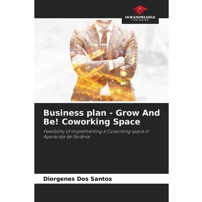 Business plan - Grow And Be! Coworking Space