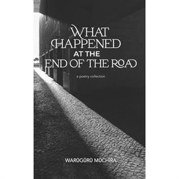 What Happened At The End of the Road