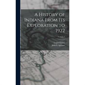 A History of Indiana From Its Exploration to 1922; Volume 2