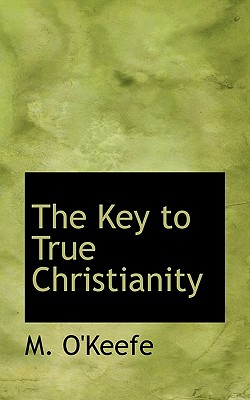 The Key to True Christianity