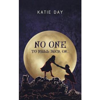 No One to Fall back On...