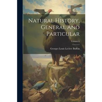 Natural History, General And Particular; Volume 6