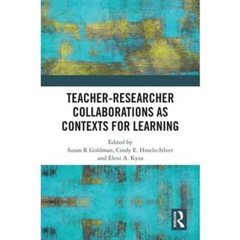 Teacher-Researcher Collaborations as Contexts for Learning