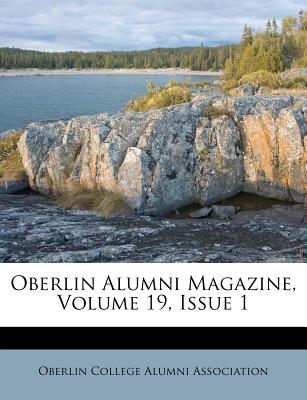 Oberlin Alumni Magazine, Volume 19, Issue 1
