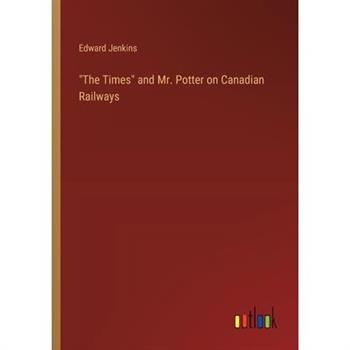 ”The Times” and Mr. Potter on Canadian Railways