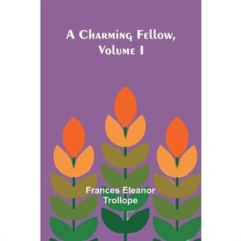 A Charming Fellow, Volume I