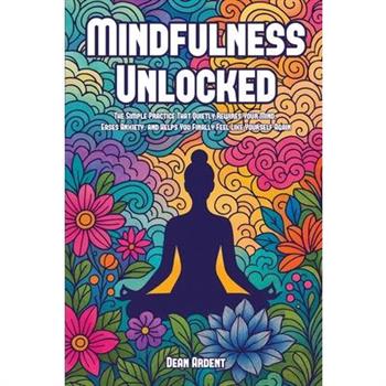 Mindfulness Unlocked