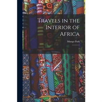 Travels in the Interior of Africa