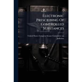 Electronic Prescribing Of Controlled Substances