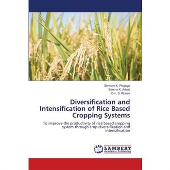 Diversification and Intensification of Rice Based Cropping Systems