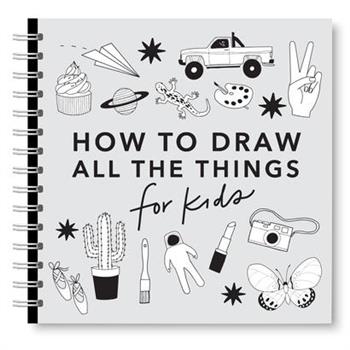 All the Things: How to Draw Books for Kids with Cars, Unicorns, Dragons, Cupcakes, and More