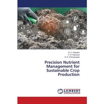 Precision Nutrient Management for Sustainable Crop Production