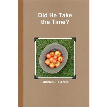 Did He Take the Time?