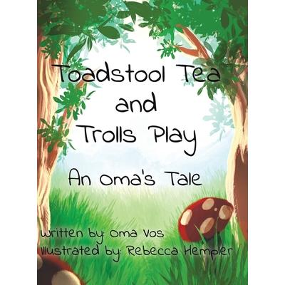 Toadstool Tea and Trolls Play Toadstool Tea and Trolls Play