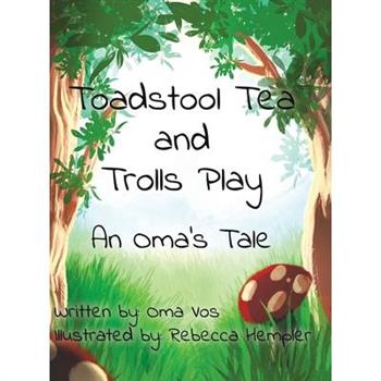Toadstool Tea and Trolls Play Toadstool Tea and Trolls Play