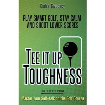 Tee-It-Up Toughness