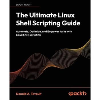 The Ultimate Linux Shell Scripting Guide