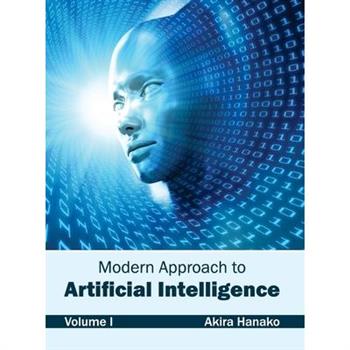 Modern Approach to Artificial Intelligence: Volume I