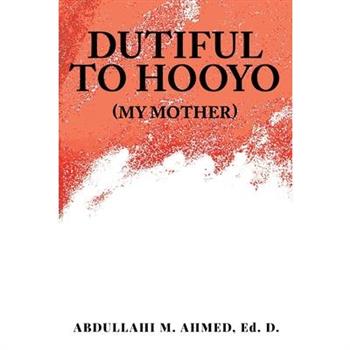 Dutiful To Hooyo (My Mother)