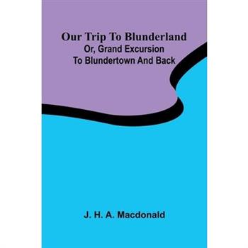 Our trip to Blunderland