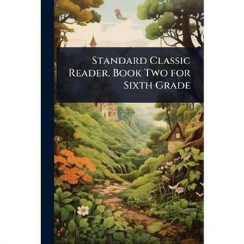 Standard Classic Reader. Book Two for Sixth Grade