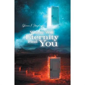Where Will Eternity Find You