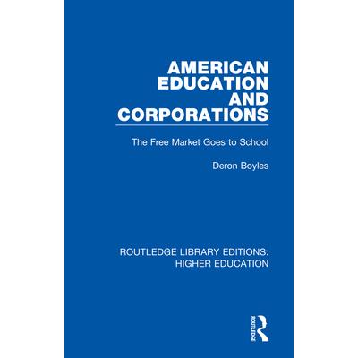 American Education and CorporationsThe Free Market Goes to School