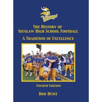 The History of Siuslaw High School Football - 4th Edition - B/W