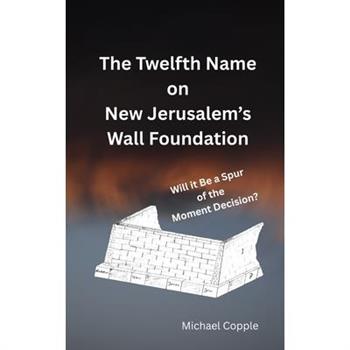 The Twelfth Name on New Jerusalem's Wall Foundation