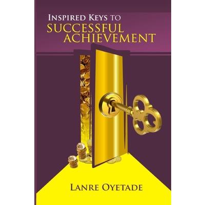 Inspired Keys to Successful Achievement