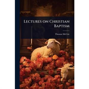 Lectures on Christian Baptism