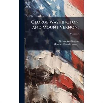 George Washington and Mount Vernon;