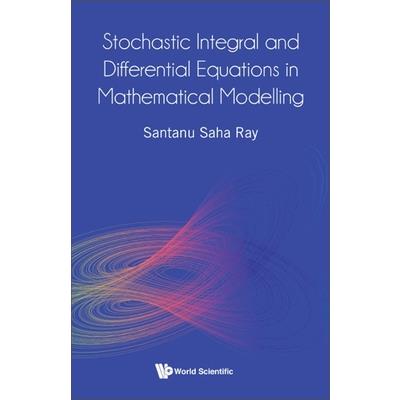 Stochastic Integral and Differential Equations in Mathematical Modelling