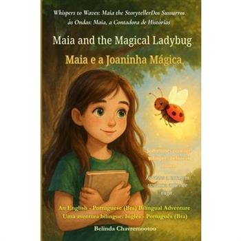 Maia and the Magical Ladybug (An English - Portuguese (Brazil) Bilingual Adventure)