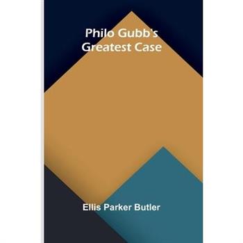 Philo Gubb's Greatest Case