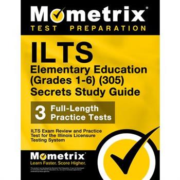 Ilts Elementary Education (Grades 1-6) (305) Secrets Study Guide