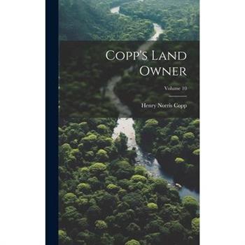 Copp's Land Owner; Volume 10