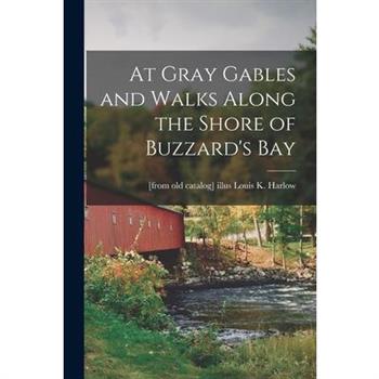 At Gray Gables and Walks Along the Shore of Buzzard’s Bay