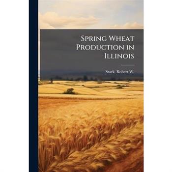 Spring Wheat Production in Illinois