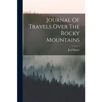 Journal Of Travels Over The Rocky Mountains