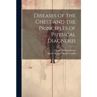 Diseases of the Chest and the Principles of Physical Diagnosis