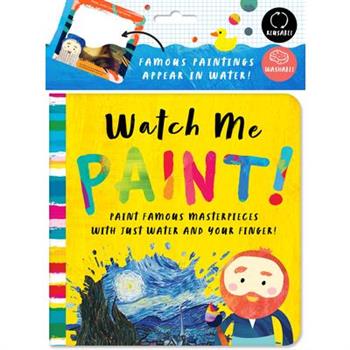 Watch Me Paint: Magically Paint Famous Masterpieces with Just Your Finger!