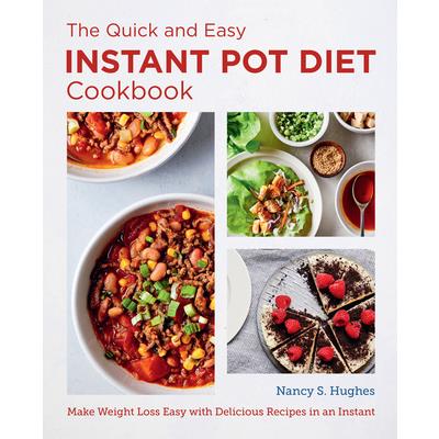 The Quick and Easy Instant Pot Diet Cookbook
