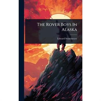 The Rover Boys In Alaska